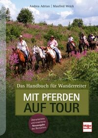 Mit Pferden auf Tour: Das Handbuch für Wanderreiter